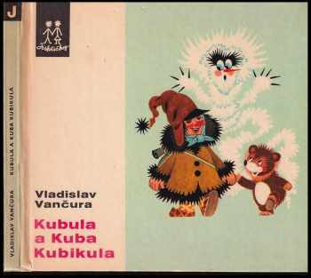 Vladislav Vančura: Kubula a Kuba Kubikula