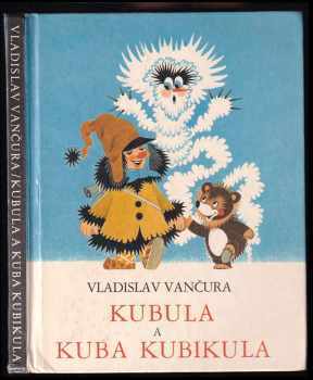 Vladislav Vančura: Kubula a Kuba Kubikula