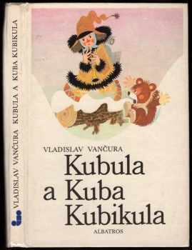 Vladislav Vančura: Kubula a Kuba Kubikula