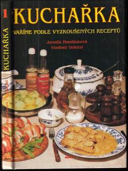 Kuchařka : Vaříme podle vyzkoušených receptů - [Sv.] 1