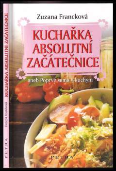 Kuchařka absolutní začátečnice, aneb, Poprvé sama v kuchyni