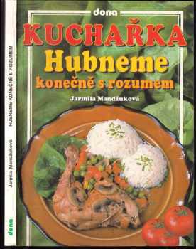 Kuchařka : hubneme konečně s rozumem