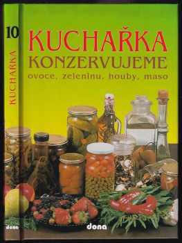 Kuchařka : Konzervujeme ovoce, zeleninu, houby, maso - 10