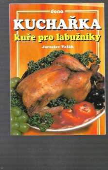 Kuchařka - kuře pro labužníky