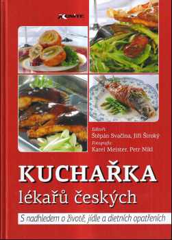 Karel Meister: Kuchařka lékařů českých : s nadhledem o životě, jídle a dietních opatřeních