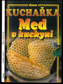Alena Doležalová: Kuchařka - med v kuchyni