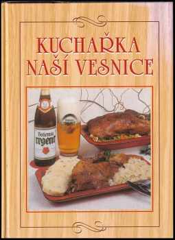 Kuchařka naší vesnice - Anna Benešová (1999, Cesty) - ID: 735735