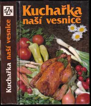 Kuchařka naší vesnice - Marie Hrubá, František Raboch (1990, Státní zemědělské nakladatelství) - ID: 483266