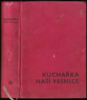 Kuchařka naší vesnice - František Raboch, Marie Hrubá (1969, Státní zemědělské nakladatelství) - ID: 98725