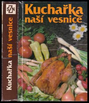 Kuchařka naší vesnice - Marie Hrubá, František Raboch (1990, Státní zemědělské nakladatelství) - ID: 778814
