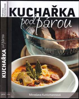 Miroslava Kuntzmannová: Kuchařka pod párou