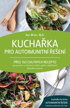 Amy Myers: Kuchařka pro autoimunitní řešení