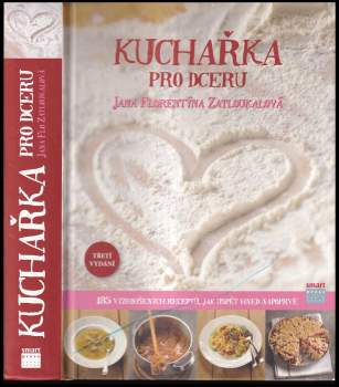 Jana Florentýna Zatloukalová: Kuchařka pro dceru