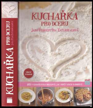 Jana Florentýna Zatloukalová: Kuchařka pro dceru