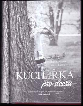 Jana Florentýna Zatloukalová: Kuchařka pro dceru