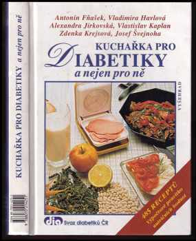 Antonín Fňašek: Kuchařka pro diabetiky a nejen pro ně