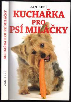 Jan Beer: Kuchařka pro psí miláčky