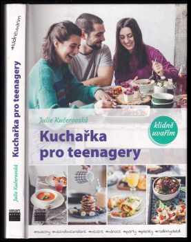 Julie Kučerovská: Kuchařka pro teenagery