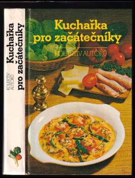 Kuchařka pro začátečníky - Stanislav Hejda (1982, Avicenum) - ID: 811322