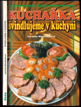 Jarmila Mandžuková: Kuchařka - švindlujeme v kuchyni