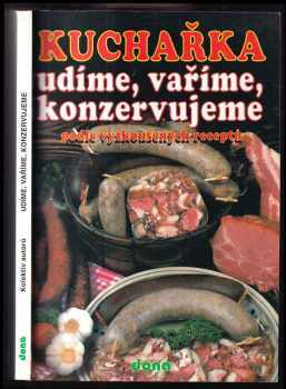 Miloslav Martenek: Kuchařka : udíme, vaříme, konzervujeme podle vyzkoušených receptů