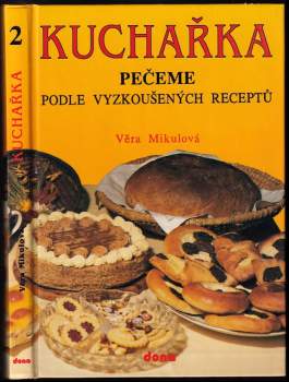 Kuchařka : [Sv.] 2 - Pečeme podle vyzkoušených receptů - Věra Mikulová, Jiřina Klímová (1992, Dona) - ID: 840843