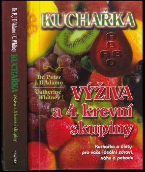 Peter D'Adamo: Kuchařka - výživa a 4 krevní skupiny