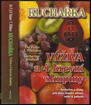 Peter D'Adamo: Kuchařka - výživa a 4 krevní skupiny