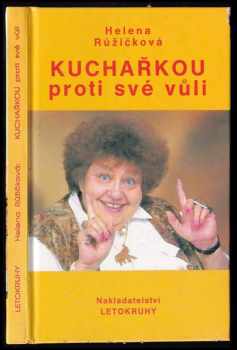 Helena Růžičková: Kuchařkou proti své vůli