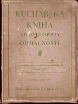 Kuchařská kniha a přesné rozpočty "Domácnosti", prvé české kuchařské školy v Praze