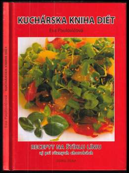 Kuchárska kniha diét : diéty na štíhlu líniu a pri rozličných chorobách