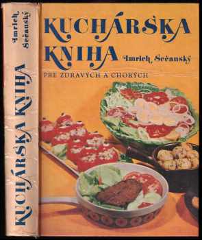 Imrich Sečanský: Kuchárska kniha pre zdravých a chorých