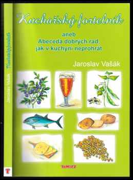 Kuchařský fortelník, aneb, Abeceda dobrých rad, jak v kuchyni neprohrát
