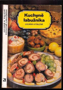Juliana Anna Fialová: Kuchyně labužníka