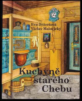 Václav Malovický: Kuchyně starého Chebu