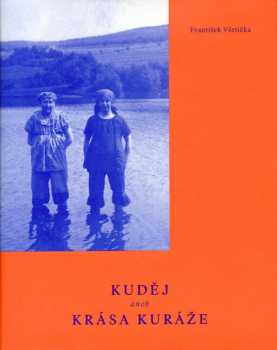 František Všetička: Kuděj, aneb, Krása kuráže