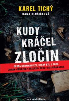 Karel Tichý: Kudy kráčel zločin