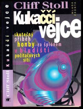 Kukaččí vejce : skutečný příběh honby za špiónem v bludišti počítačových sítí