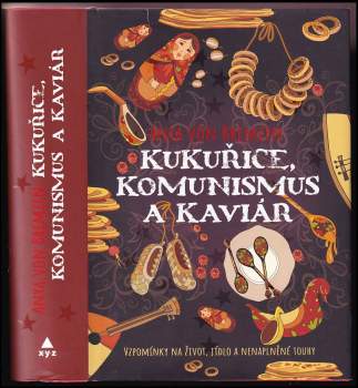 Kukuřice, komunismus a kaviár