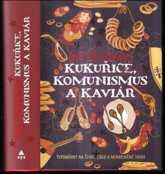 Anya Von Bremzen: Kukuřice, komunismus a kaviár
