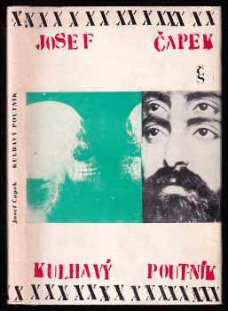 Kulhavý poutník : (co jsem na světě uviděl) - Josef Čapek (1967, Československý spisovatel) - ID: 815741