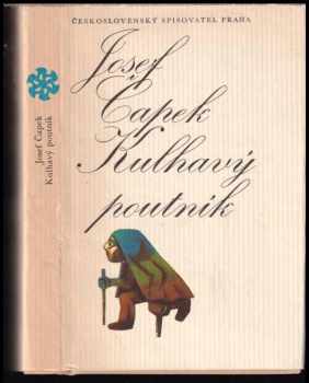 Kulhavý poutník : (co jsem na světě uviděl) - Josef Čapek (1985, Československý spisovatel) - ID: 460729