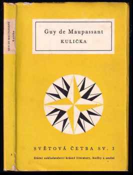 Kulička a jiné povídky : [tři povídky] - Guy de Maupassant (1956, Státní nakladatelství krásné literatury, hudby a umění) - ID: 253534