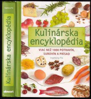 Kulinárska encyklopédia : viac než 1000 potravín, surovín a prísad