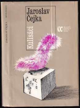 Kulisáci : divadelní román s ukázkami - Jaroslav Čejka (1985, Mladá fronta) - ID: 728549