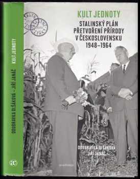 Kult jednoty: stalinský plán přetvoření přírody v Československu 1948-1964