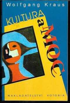 Wolfgang Kraus: Kultura a moc