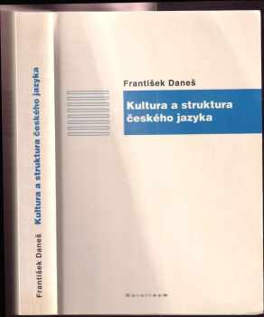 František Daneš: Kultura a struktura českého jazyka
