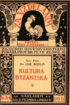 Jaroslav Bidlo: Kultura byzantská