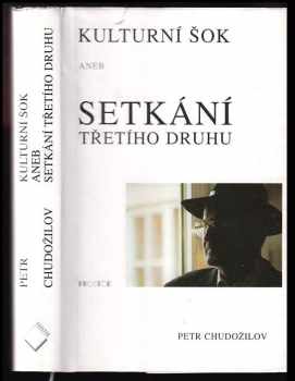 Petr Chudožilov: Kulturní šok, aneb, Setkání třetího druhu